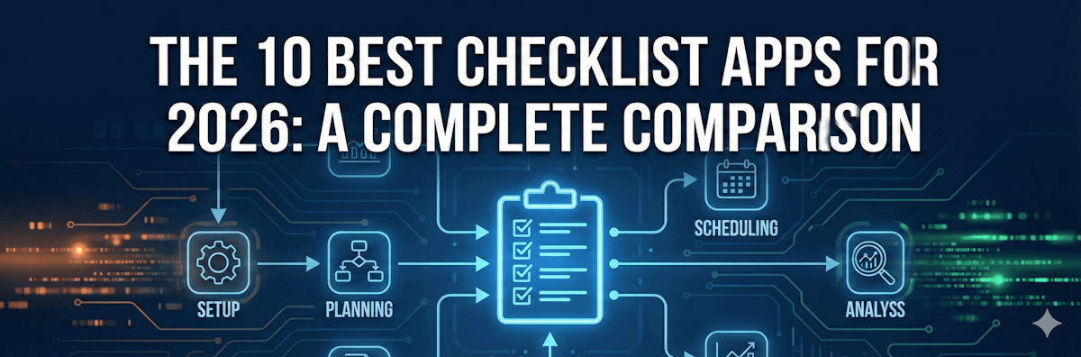 The 10 Best Checklist Apps for 2026: A Complete Comparison