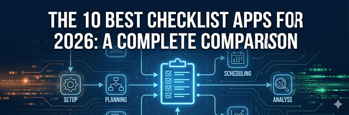 The 10 Best Checklist Apps for 2026: A Complete Comparison
