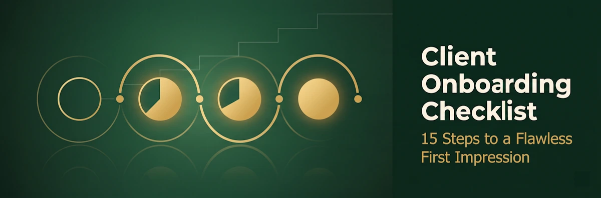 Client Onboarding Checklist: 15 Steps to a Flawless First Impression