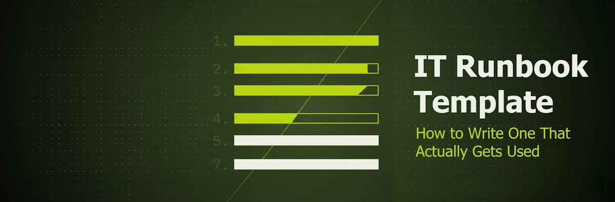IT Runbook Template: How to Write One That Actually Gets Used